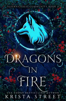 Dragons in Fire: Paranormal Shifter Romance (Supernatural Community) Paperback  February 15, 2020