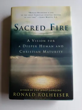 Sacred Fire: A Vision for a Deeper Human and Christian Maturity Hardcover  March 11, 2014