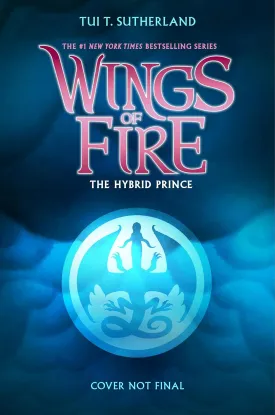 The Hybrid Prince (Wings of Fire, Book 16) Hardcover  March 3, 2026